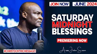 SATURDAY MIDNIGHT BLESSINGS, 1ST JUNE 2024 - Apostle Joshua Selman Good Word