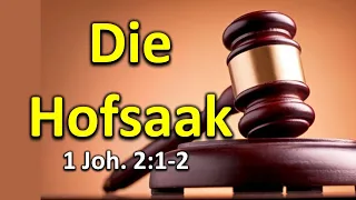 Die Hofsaak - 1 Joh. 2:1 - 2 Ds Hennie Prinsloo