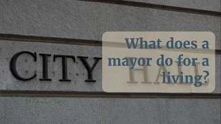 What does a Mayor do for a living?