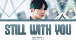 JUNGKOOK - STILL WITH YOU (ПЕРЕВОД | КИРИЛЛИЗАЦИЯ | COLOR CODED LYRICS)