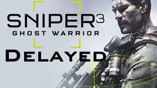 Sniper Ghost Warrior 3 got Delayed?!