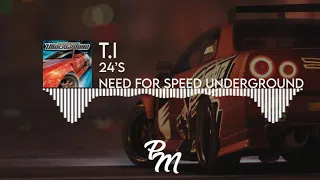 T.I - 24's | Need For Speed Underground Official Soundtrack