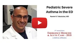 Pediatric Severe Asthma in the ED | 2018 EM & Acute Care Course