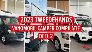 Compilatie Tweedehands campers 2023 (Deel 2) - Nieuw in de showroom bij Vanomobil!