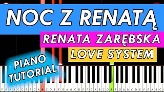 NOC Z RENATĄ (Renata Zarębska / Love System) 🎹 Piano Tutorial