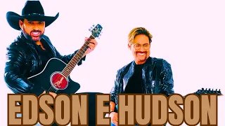 EDSON E HUDSON - AS MELHORES