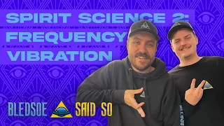 Episode 124: Spirit Science 2: Frequency & Vibration