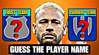 GUESS THE PLAYER BY THEIR FIRST TEAM AND CURRENT TEAM | FOOTBALL QUIZ (PART 5)