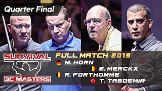 Quarter Final - M.HORN vs E.MERCKX vs R.FORTHOMME vs T.TASDEMIR (Istanbul Survival Masters 2019)