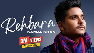 Rehbara ( Full Song ) | Kamal Khan | Hindi Song 2017