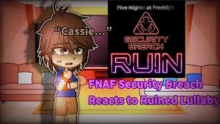 FNAF Security Breach Reacts to Ruined Lullaby||Gacha Reaction