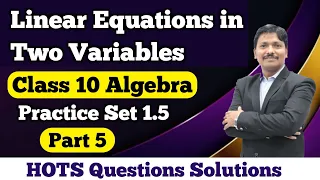 Algebra P.S-1.5 Part 5 Ch.1- Linear Equation in Two Variables | HOTS Problems | Dinesh Sir