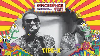 Tipe X LIVE @ Synchronize Fest 2019