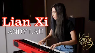 練習 - Lian Xi (劉德華 - Andy Lau) Lirik Terjemahan Indonesia - Cover by Kartika Wang