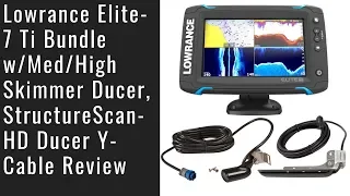 Lowrance Elite-7 Ti Bundle w/Med/High Skimmer Ducer, StructureScan-HD Ducer Y-Cable Review