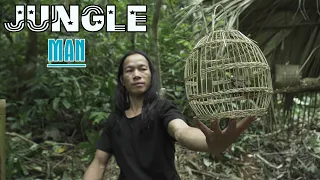 JUNGLE MAN | 6 MONTHS SURVIVAL | MAKING A BIRD CAGE FROM THIN TREES | EP 20