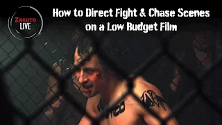 How to Direct Fight & Chase Scenes on a Low Budget Film