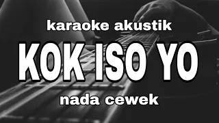karaoke KOK ISO YO akustik(nada cewek)