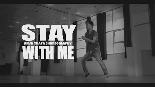"STAY WITH ME" choreography by AMAN THAPA