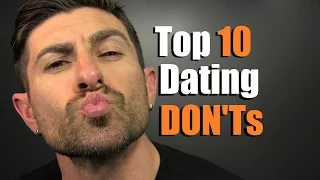 Top 10 Top Dating DON'Ts For Dudes | How To Ruin A Date INSTANTLY!