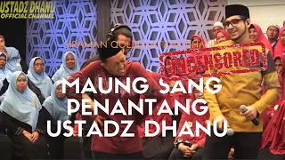 MAUNG SANG PENANTANG UST. DHANU - Siraman Qolbu Uncensored