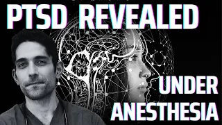 PTSD Uncovering Under Anesthesia: A True Story