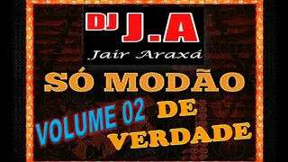 SÓ MODÃO DE VERDADE COM DJ JAIR ARAXÁ VOL.02