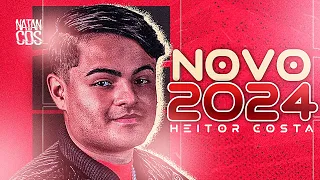 HEITOR COSTA 2024 - ATUALIZADO - REPERTÓRIO NOVO - MÚSICAS NOVAS - HEITOR COSTA CD NOVO 2024