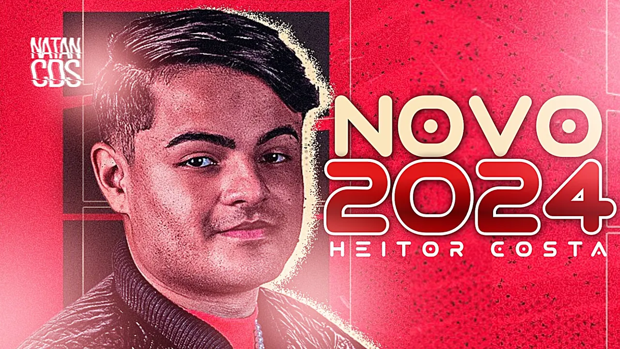 HEITOR COSTA 2024 - ATUALIZADO - REPERTÓRIO NOVO - MÚSICAS NOVAS - HEITOR COSTA CD NOVO 2024