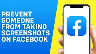 How to Prevent Someone From Taking Screenshots on Facebook - Quick and Easy