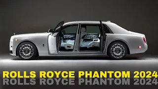 NEW 2024 Rolls Royce Phantom: The Most Expensive & Luxurious