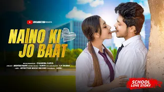 Naino Ki Jo Baat Naina Jaane hai | Cute & Funny School Love story | New Hindi Song | LoveADDICTION
