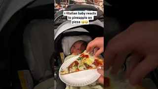 Italian Baby Reacts to Pineapple on Pizza