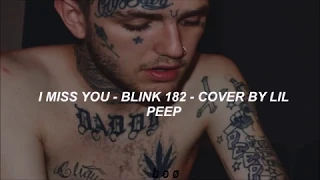 i miss you - blink 182 - cover by lil peep - traducción al español