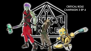 Critical Role Campaign 3 EP 4  recap and thoughts