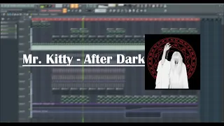 Mr.Kitty - After Dark | FL STUDIO REMAKE + FREE FLP