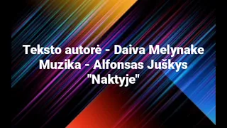 "Naktyje", Teksto autorė - Daiva Melynake, muzika ir aranžuotė - Alfonsas Juškys