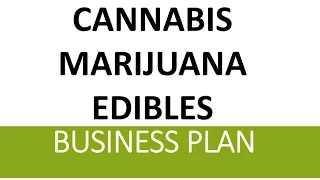 Cannabis / Marijuana Edibles Business Plan