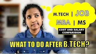 What to do after Engineering? MBA or Job or M.Tech or MS? (Fees and Salary Comparison)
