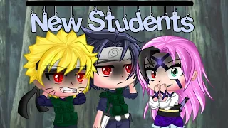 New Students [Naruto-Sasuke-Sakura, Gacha Club,  Someone Random]