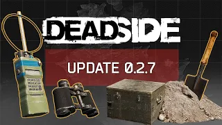 Deadside обновление 0.2.7 Ребаланс оружия Клады ★ 05.03.2022 PVE ★