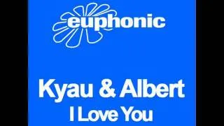 Kyau & Albert -- I Love You (Cosmic Gate Remix / Alex Voss Radio Cut)