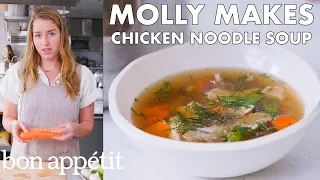 Molly Makes Chicken Noodle Soup | From the Test Kitchen | Bon Appétit