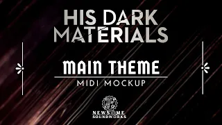His Dark Materials - Main Theme║Reorchestration & MIDI Mockup