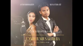 L'amour nous guidera - Manantsoa HT ft Antso Bommartin (Cover version Malagasy)
