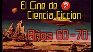 El cine de Ciencia Ficción (segunda parte): Años 60/70