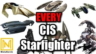 Every CIS Starfighter - Separatist Ships List - Star Wars CIS Ships Explained