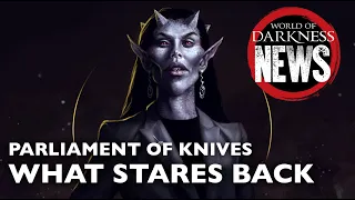 Interview for Parliament of Knives: What Stares Back relese - World of Darkness News