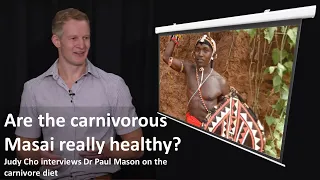 Are the Masai healthy? Is omega 6 really unhealthy? Judy Cho interviews Dr Paul Mason.