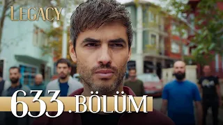 Emanet 633. Bölüm | Legacy Episode 633